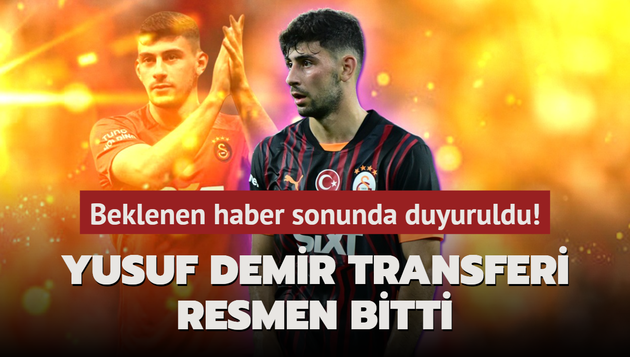 Ve Yusuf Demir transferi resmen bitti! Beklenen haber sonunda duyuruldu