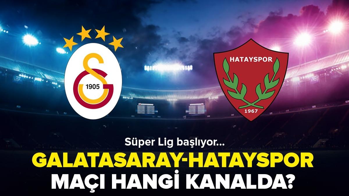 Galatasaray-Hatayspor ma hangi kanalda, ifresiz mi" Sper Lig Galatasaray-Hatayspor ma ne zaman, saat kata"