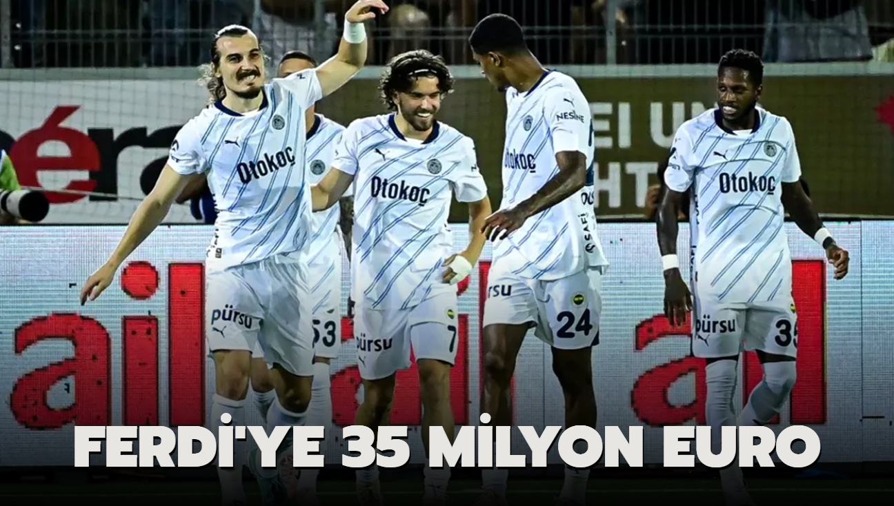 Ferdi'ye 35 milyon euro