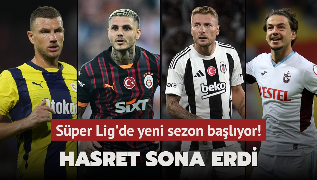 Hasret sona erdi! Sper Lig'de yeni sezon balyor