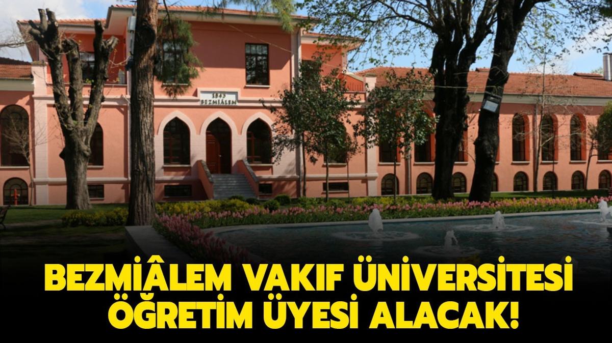 Bezmilem Vakf niversitesi retim yesi alacak!