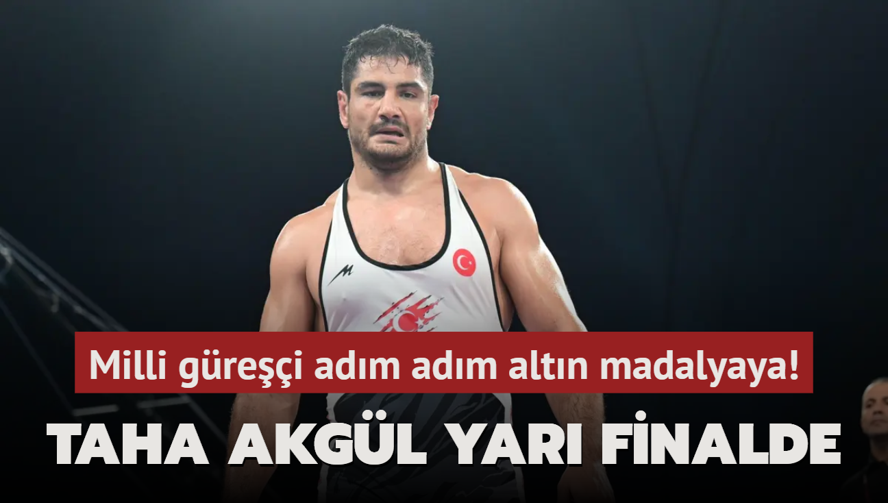 Taha Akgl yar finalde! Milli greiden altn madalyaya bir adm daha