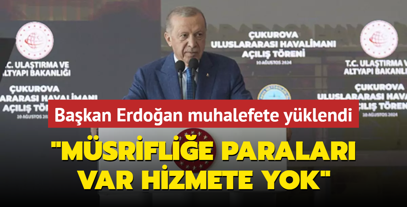 Bakan Erdoan'dan muhalefete sert tepki...  "Paris'e msriflie paralar ok hizmete para yok"