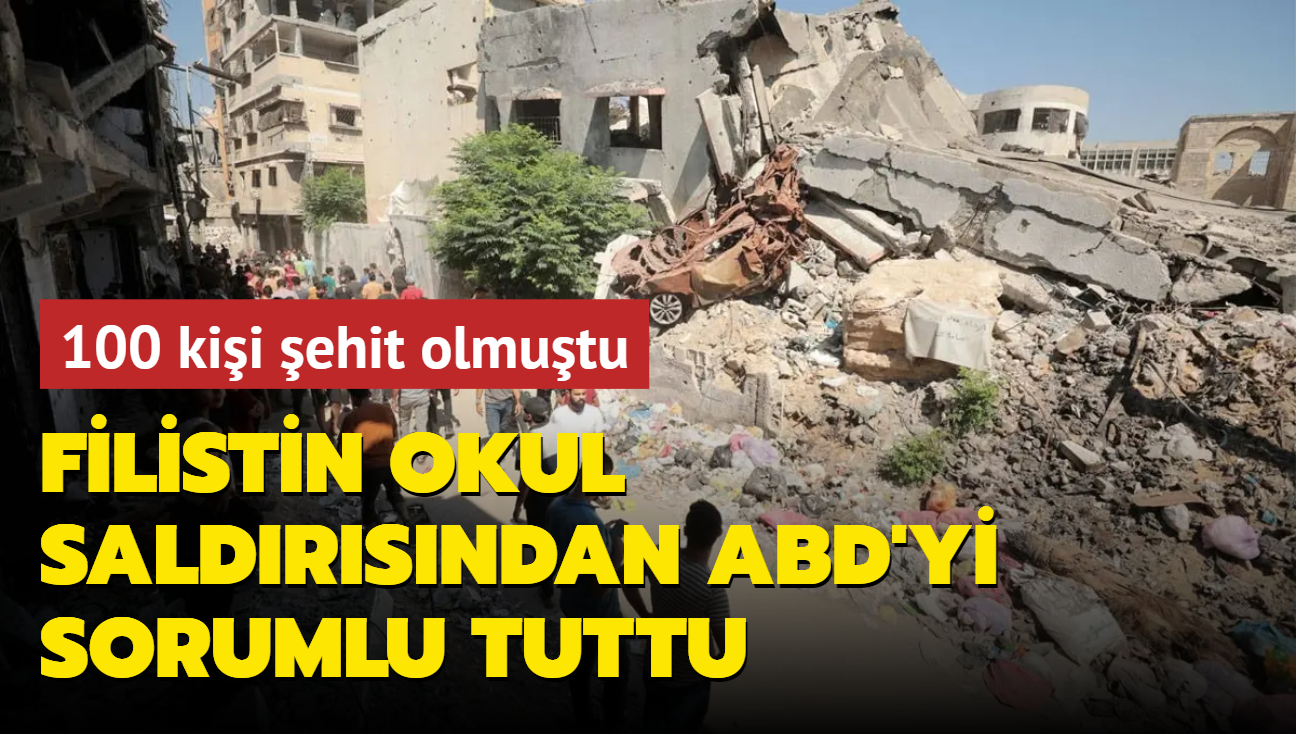 Filistin'den okul saldrsyla ilgili aklama: ABD'yi sorumlu tutuyoruz