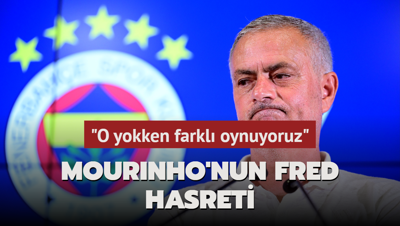 Mourinho'nun Fred hasreti! "O yokken farkl oynuyoruz"