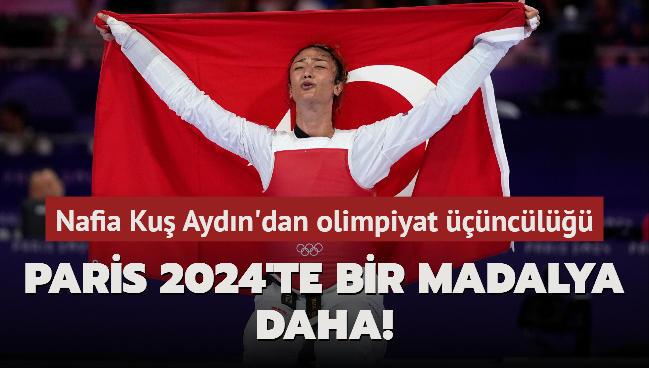 Paris 2024'te bir madalya daha! Nafia Ku Aydn'dan olimpiyat ncl