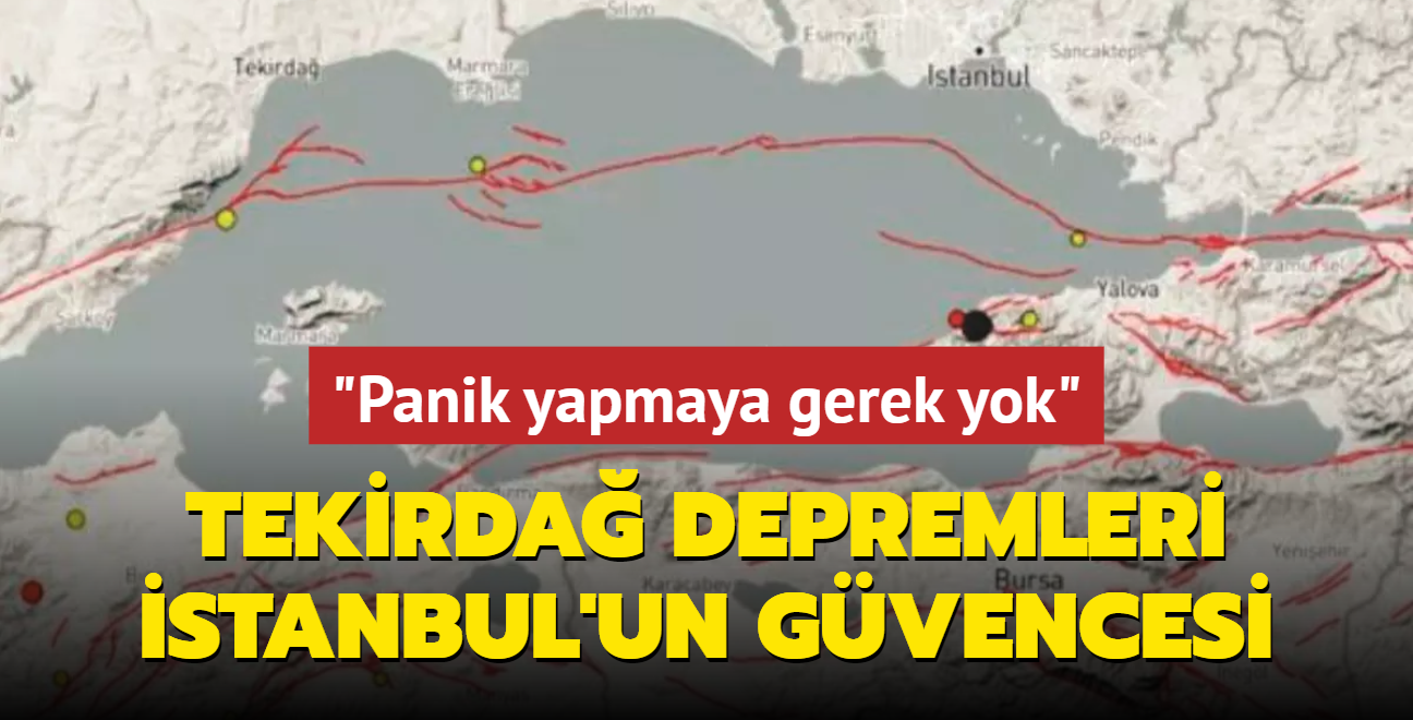 Tekirda depremleri stanbul'un gvencesi... "Panik yapmaya gerek yok"