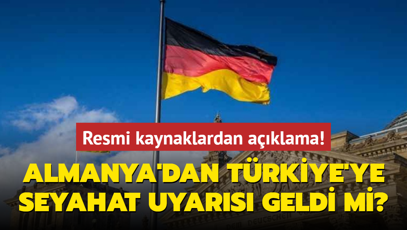 Almanya'dan Trkiye'ye seyahat uyars geldi mi"