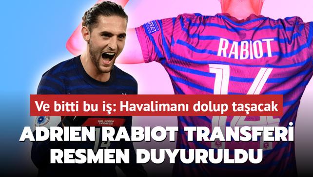 Ve bitti bu i! Adrien Rabiot transferi resmen duyuruldu: Havaliman dolup taacak