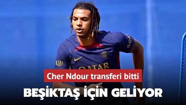 Beikta iin geliyor! Cher Ndour transferi bitti