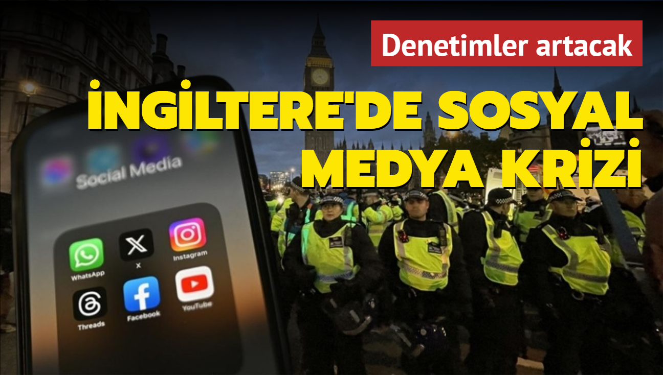 Sokak eylemlerini sosyal medyada yaylan yalan haberlere balayan ngiltere denetimi arttracak