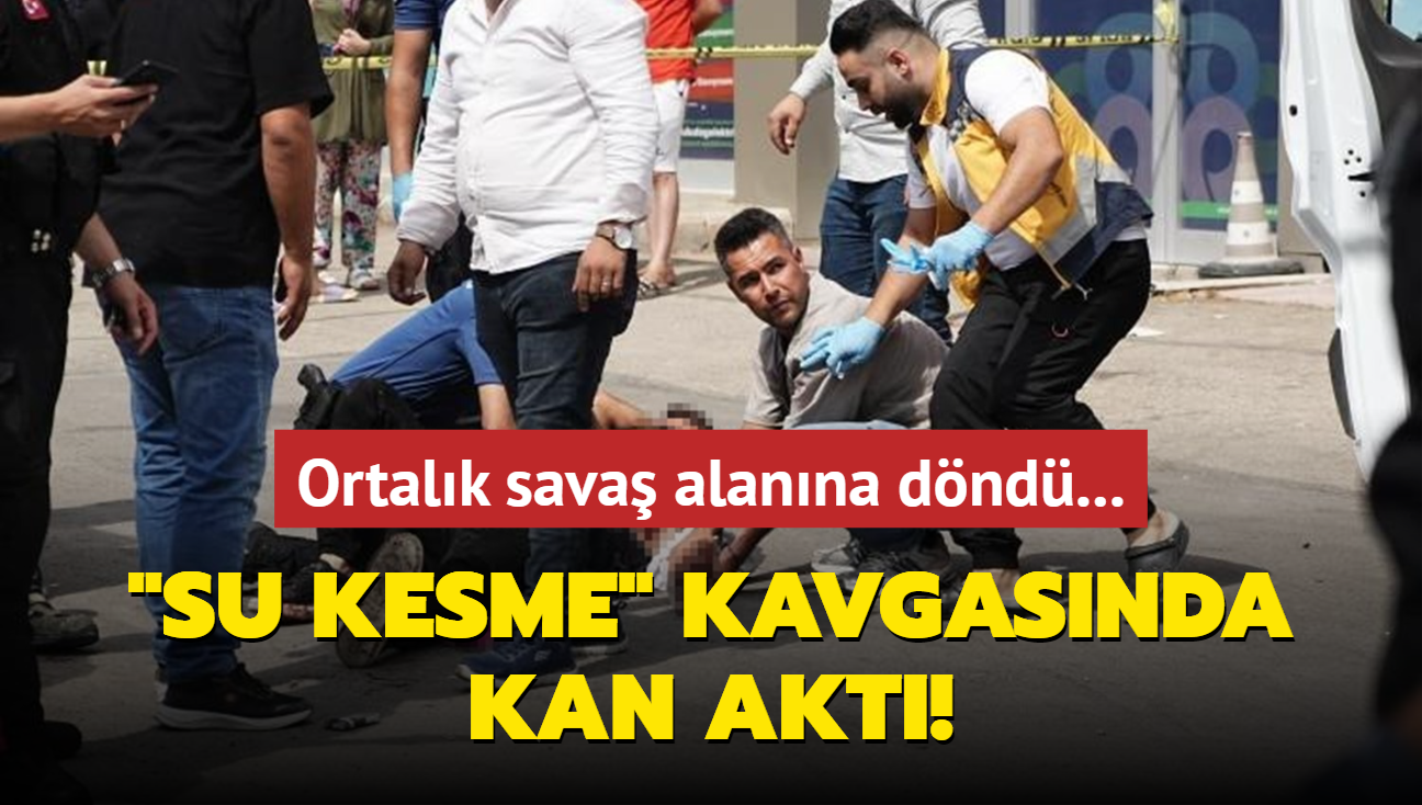 Ortalk sava alanna dnd... "Su kesme" kavgasnda kan akt!