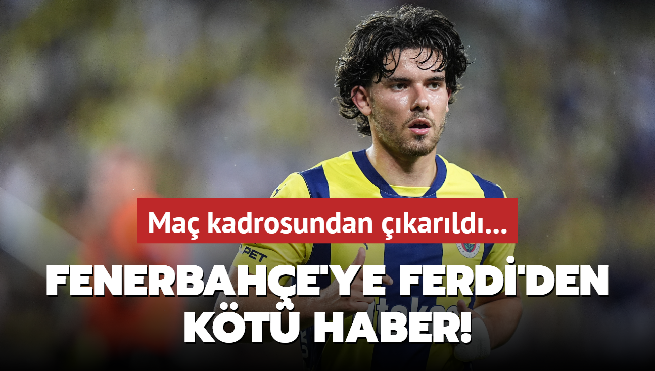 Fenerbahe'ye Ferdi Kadolu'ndan kt haber! Ma kadrosundan karld...