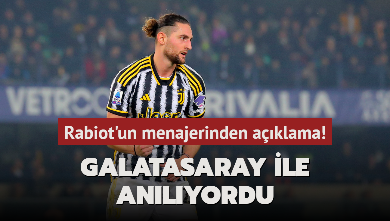 Galatasaray ile anlyordu! Rabiot'un menajerinden aklama