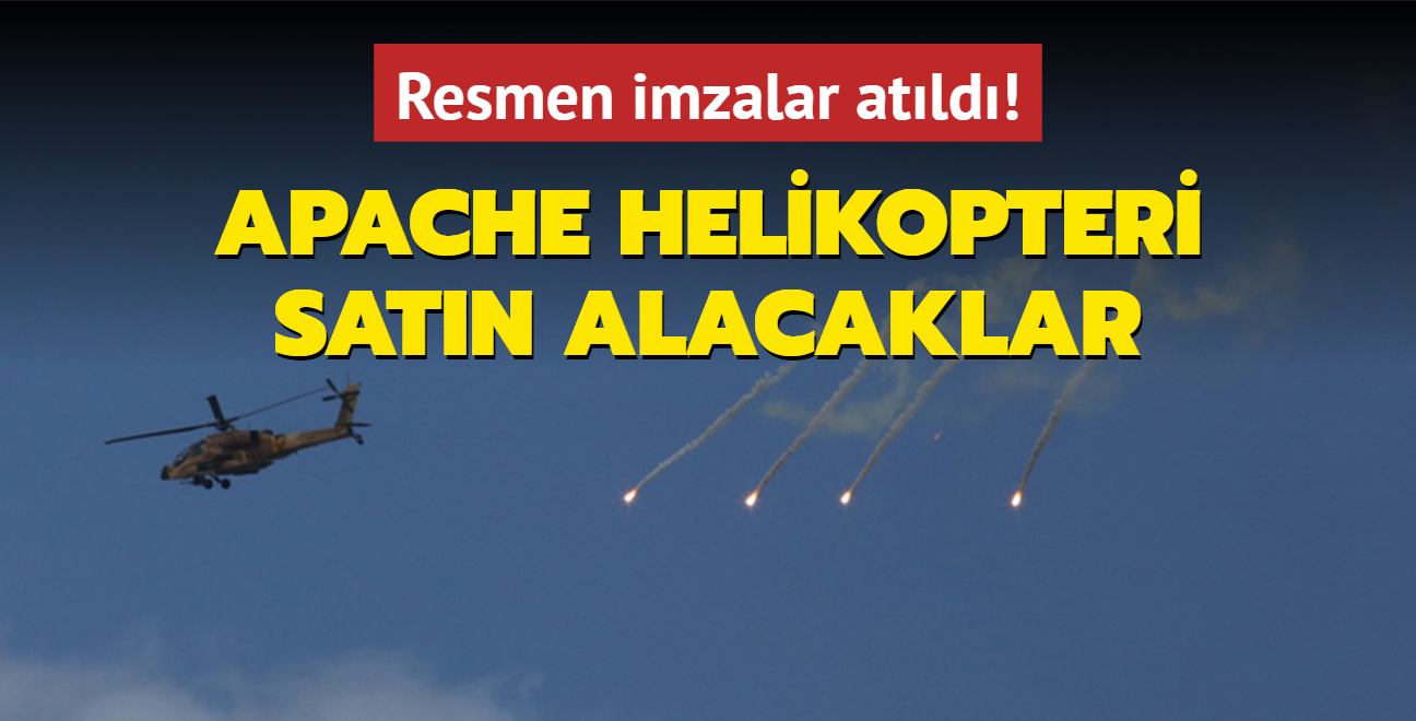 Resmen imzalar atld! Apache helikopteri satn alacaklar