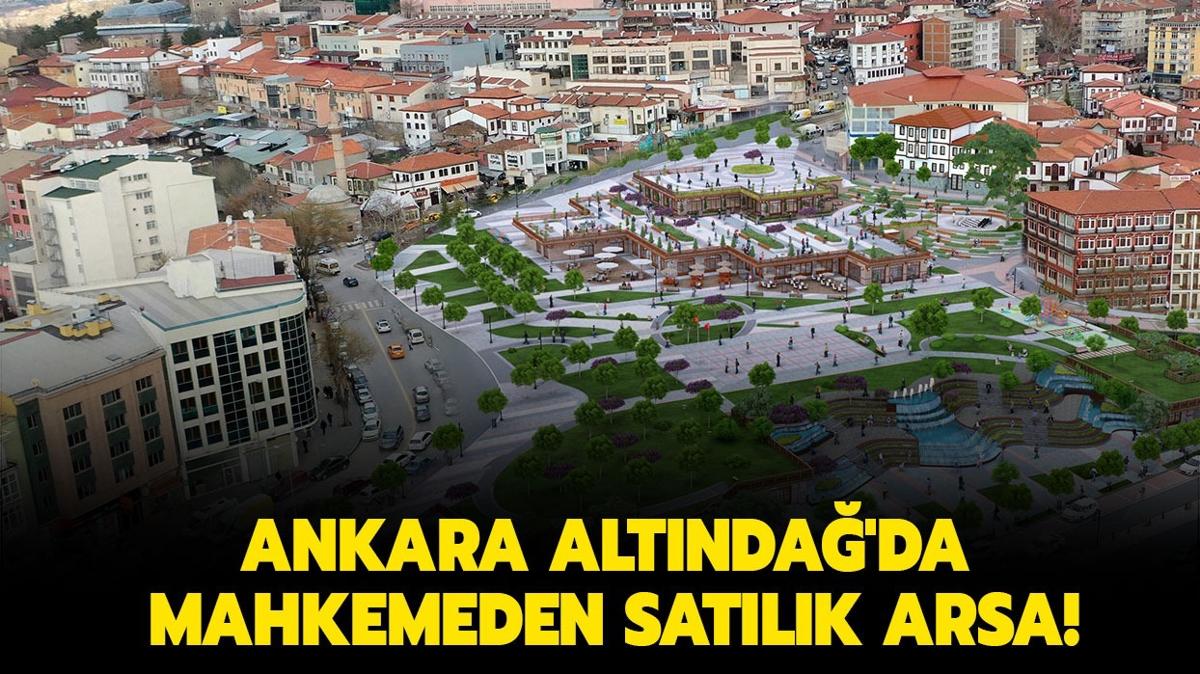 Ankara Altnda'da mahkemeden satlk arsa!