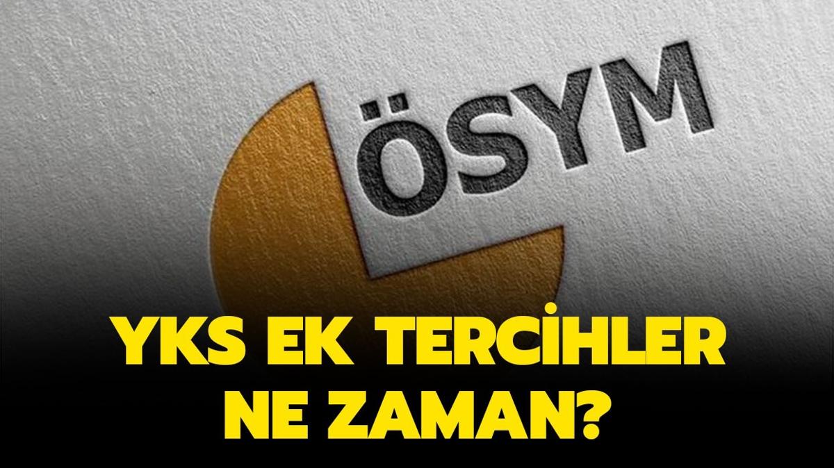 YKS 2. tercih tarihleri belli oldu mu" YKS ek tercih ne zaman" 