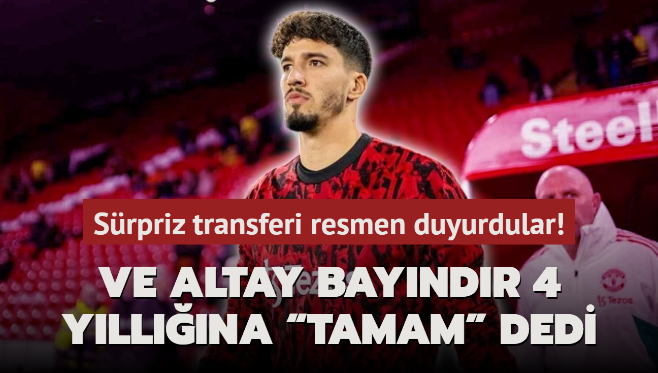 Ve Altay Bayndr 4 yllna Tamam dedi! Srpriz transferi resmen duyurdular