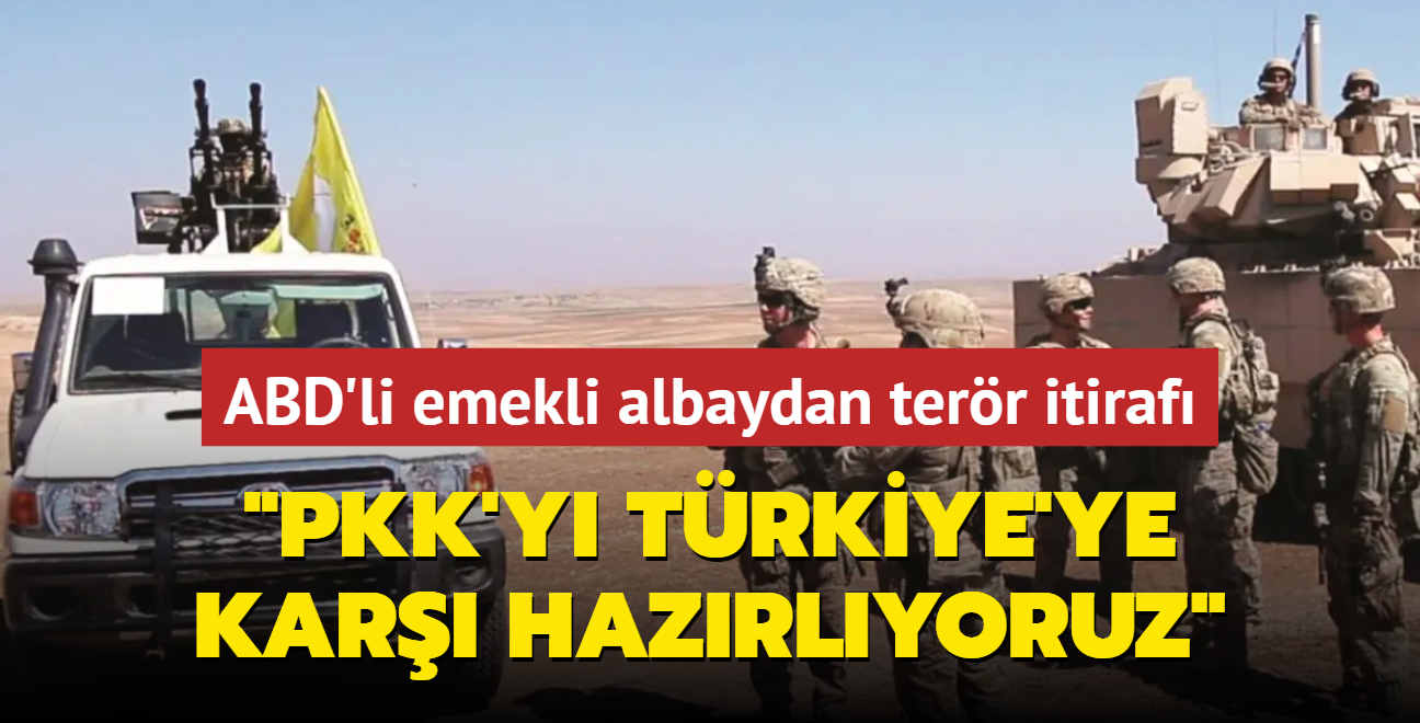 ABD'li emekli albaydan terr itiraf: PKK'y Trkiye'ye kar hazrlyoruz