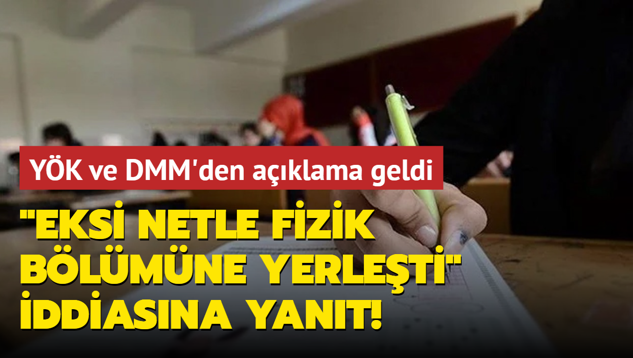 'Eksi netle fizik blmne yerleti' iddiasna yant! YK ve DMM'den aklama geldi