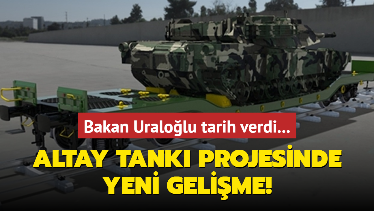 Bakan Uralolu tarih verdi... Altay tank projesinde yeni gelime!