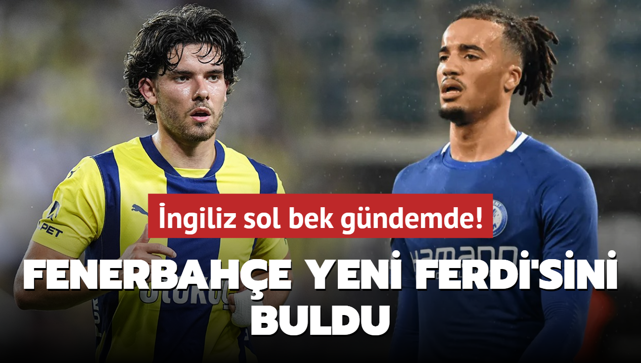 Fenerbahe yeni Ferdi'sini buldu! ngiliz sol bek gndemde