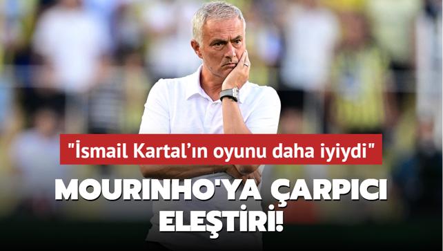 Mourinho'ya arpc eletiri! "smail Kartal'n oyunu daha iyiydi"