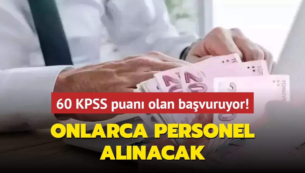 Resmen akland: Onlarca personel alm yaplacak! 60 KPSS puan olan bavuruyor