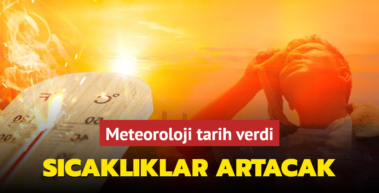 Meteoroloji'den son dakika uyars geldi! Scaklklar artacak