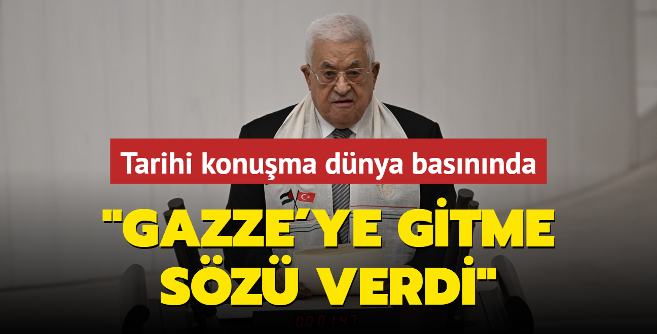 TBMM'deki tarihi konuma dnya basnnda! "Gazze'ye gitme sz verdi"