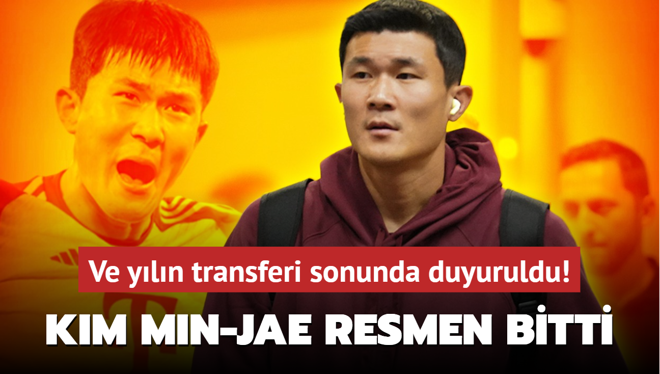 Ve yln transferi sonunda duyuruldu! Kim Min-Jae resmen bitti