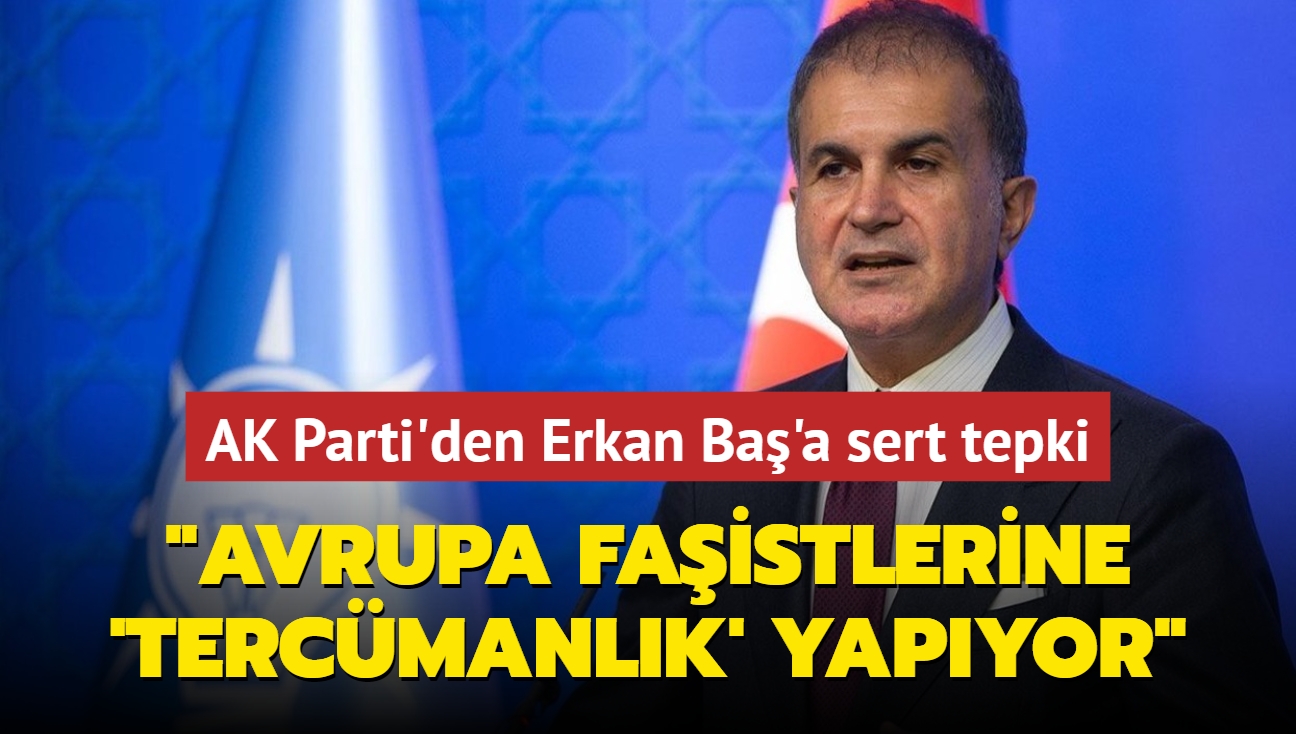 AK Parti'den TP Genel Bakan Erkan Ba'a tepki: Avrupa faistlerine 'tercmanlk' yapmaktan ibaret!