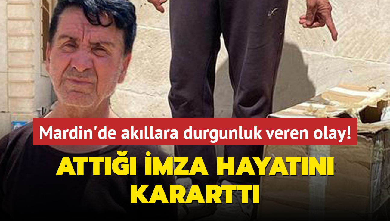 Att imza hayatn karartt... Mardin'de akllara durgunluk veren olay!