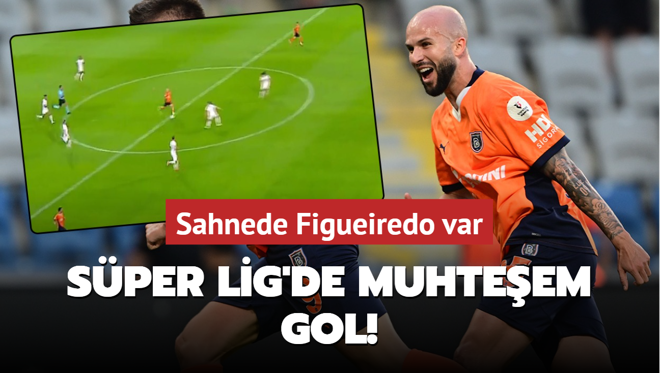 Sper Lig'de muhteem gol! Sahnede Figueiredo var