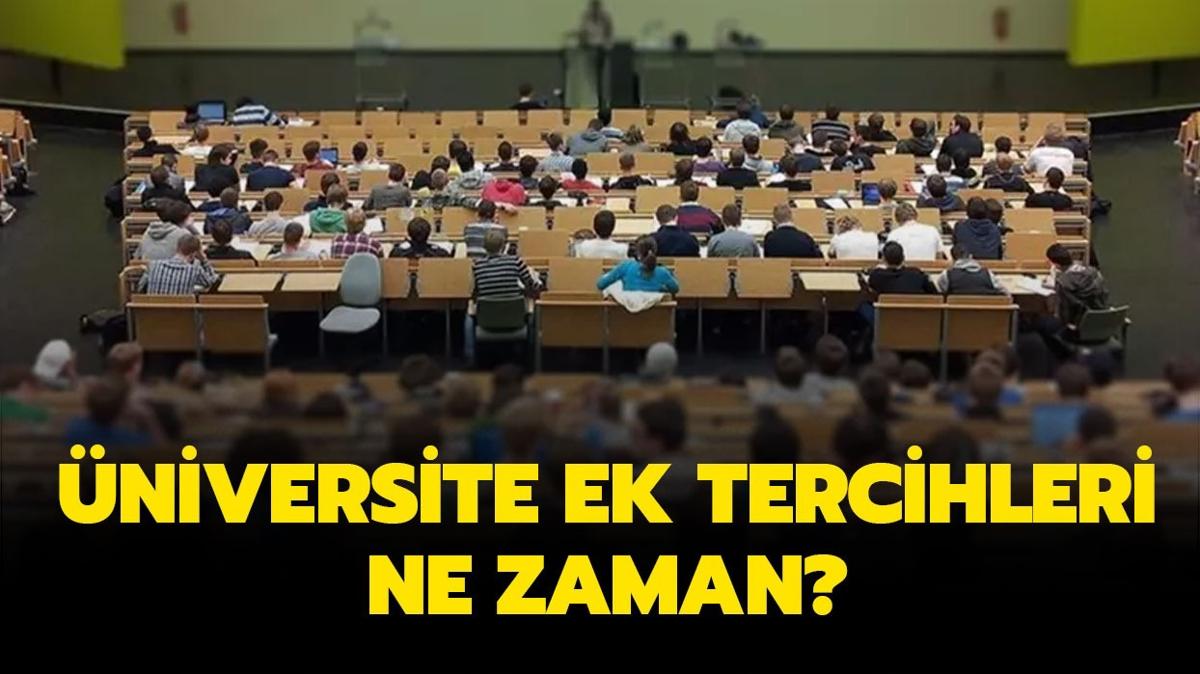 2024 Ek tercih kontenjanlar belli oldu mu" niversite ek tercihler ne zaman" 