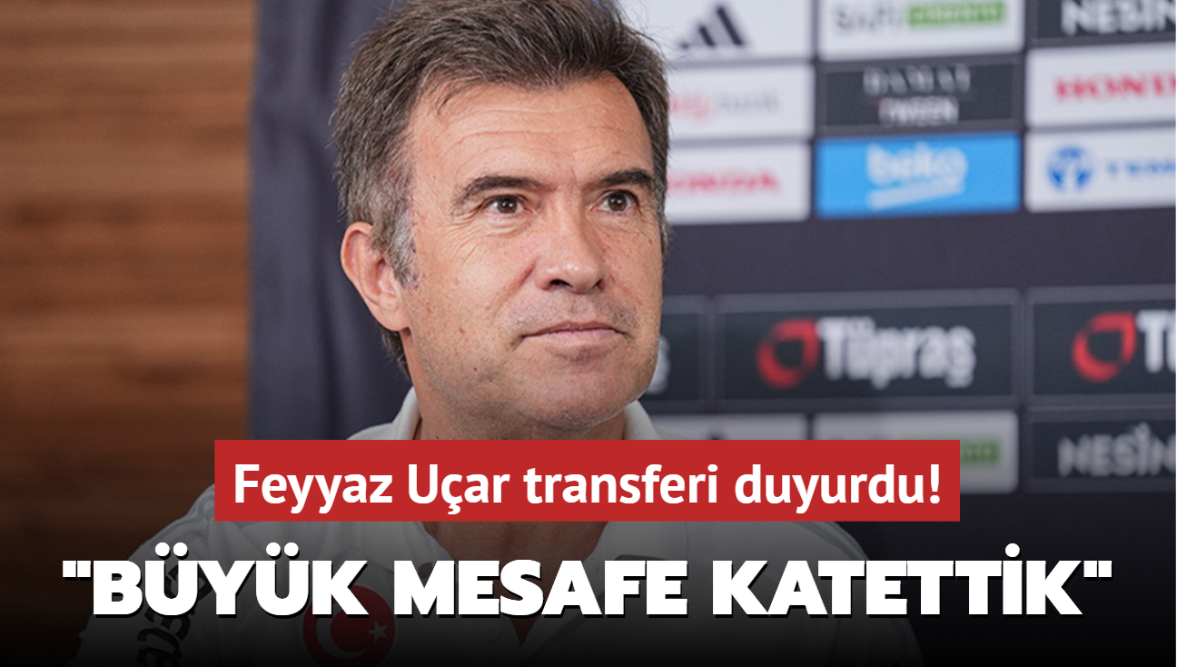 Feyyaz Uar transferi duyurdu! "Byk mesafe katettik"