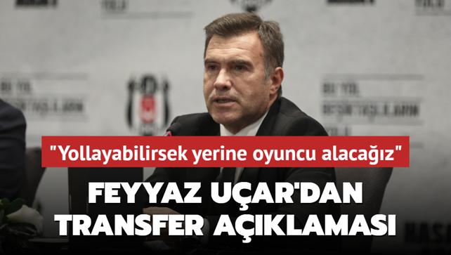 Feyyaz Uar'dan transfer aklamas! "Yollayabilirsek yerine oyuncu alacaz"