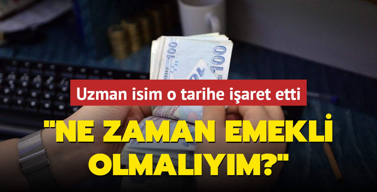 Emekli olacaklara yzde 35 daha fazla maa imkan! Uzman isim o tarihi iaret etti