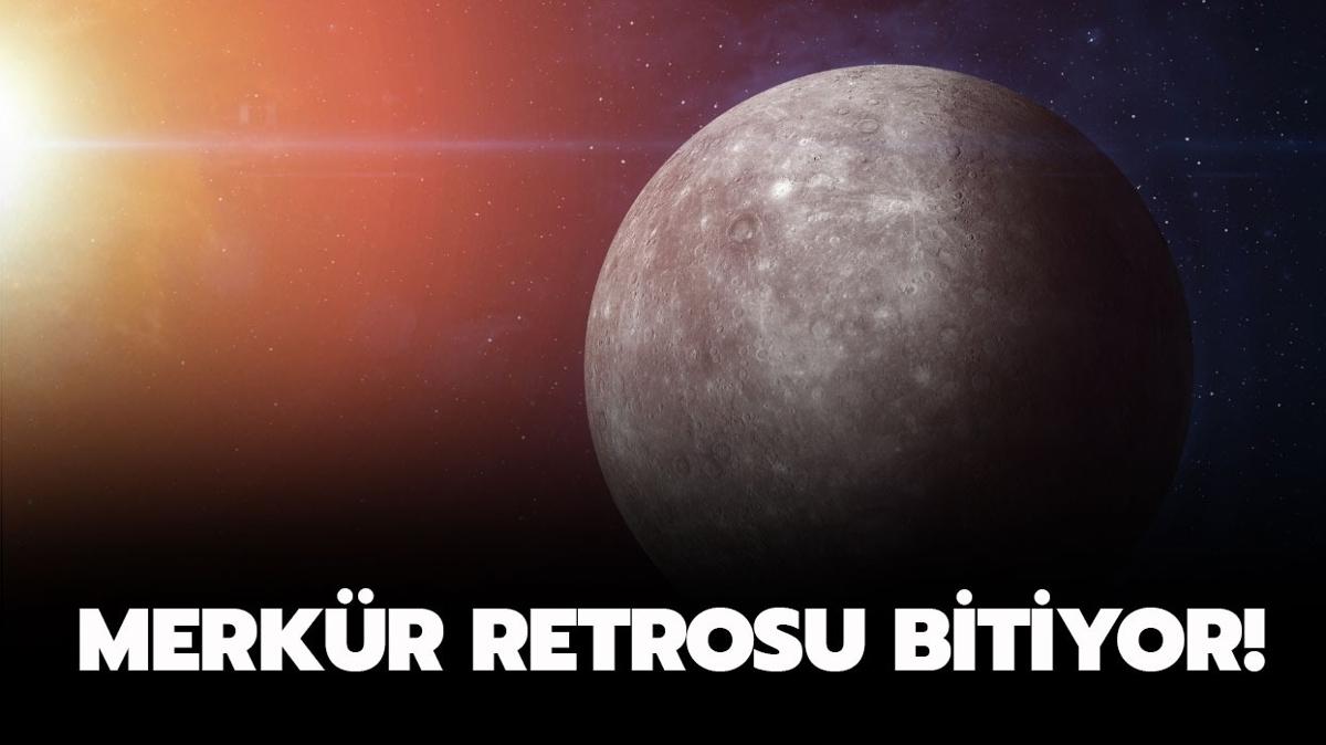 Mjde o tarihte tm burlardaki etkisi sona eriyor! Merkr retrosu ne zaman bitiyor"