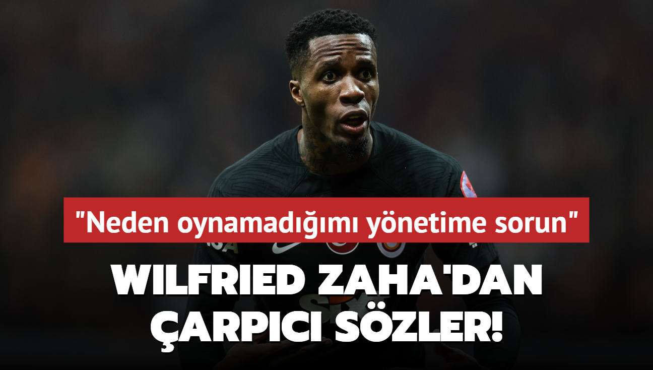 Wilfried Zaha'dan arpc szler! "Neden oynamadm ynetime sorun"