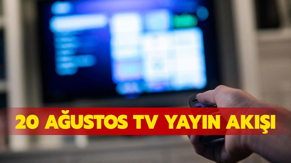 Bu akam televizyonda ne var" 20 Austos 2024 TV yayn ak