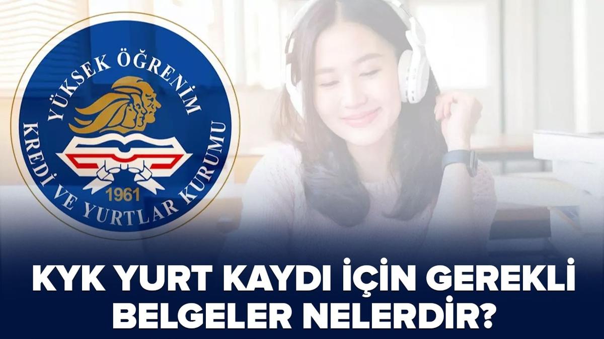 KYK yurt bavurusu iin neler gerekli" 2024-2025 KYK yurt kayd iin gerekli belgeler