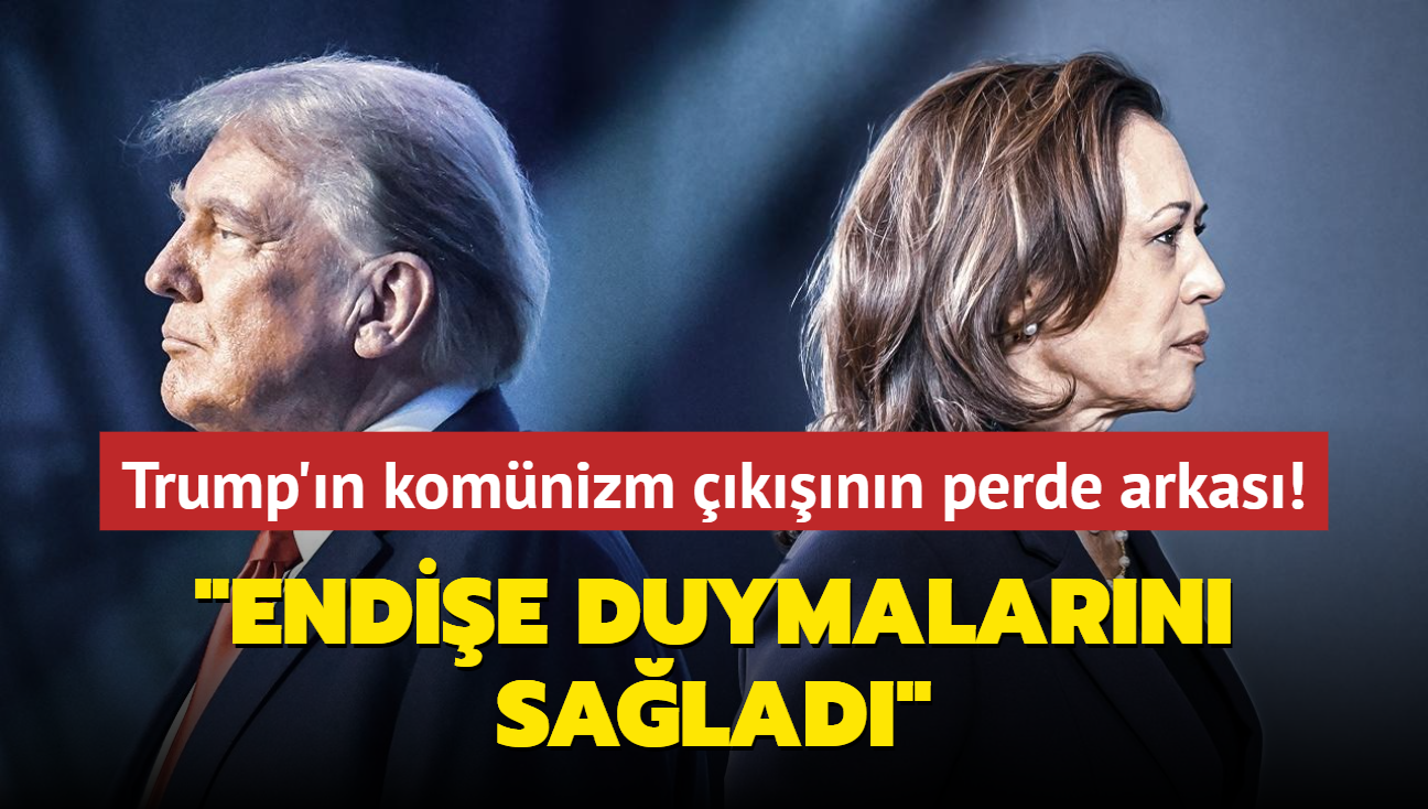 Trump'n komnizm knn perde arkas! 'Endie duymalarn salad'