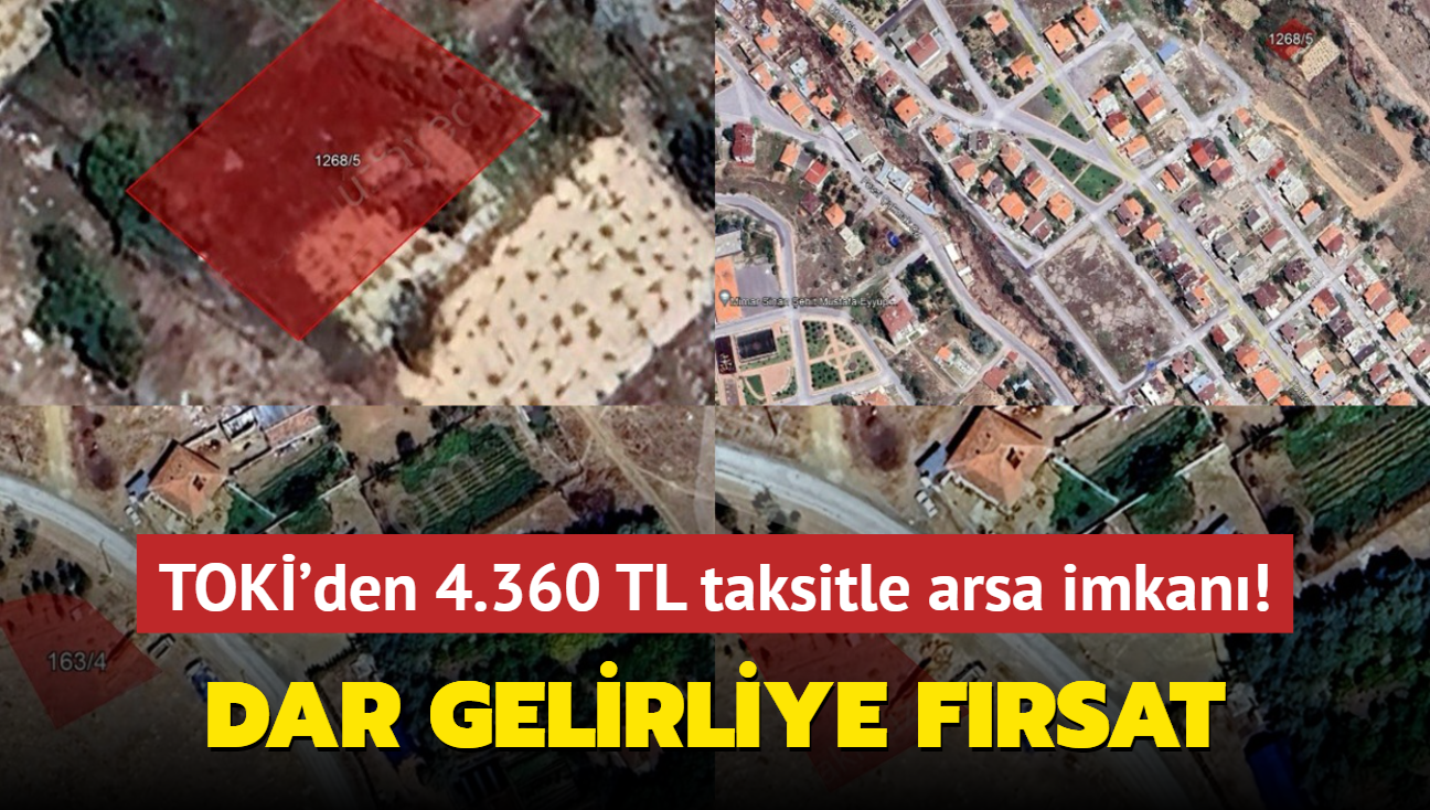 Dar gelirliye frsat: TOK'den 4.360 TL taksitle arsa imkan!