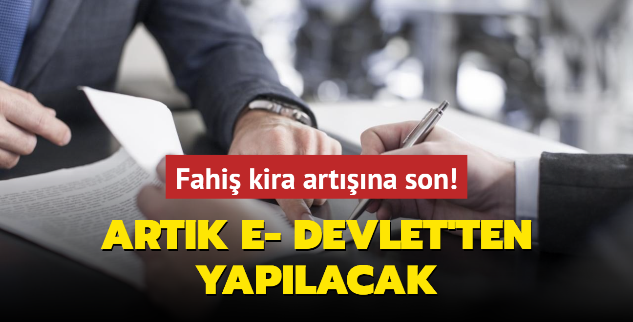 Fahi kira artna son! Artk e- Devlet'ten yaplacak