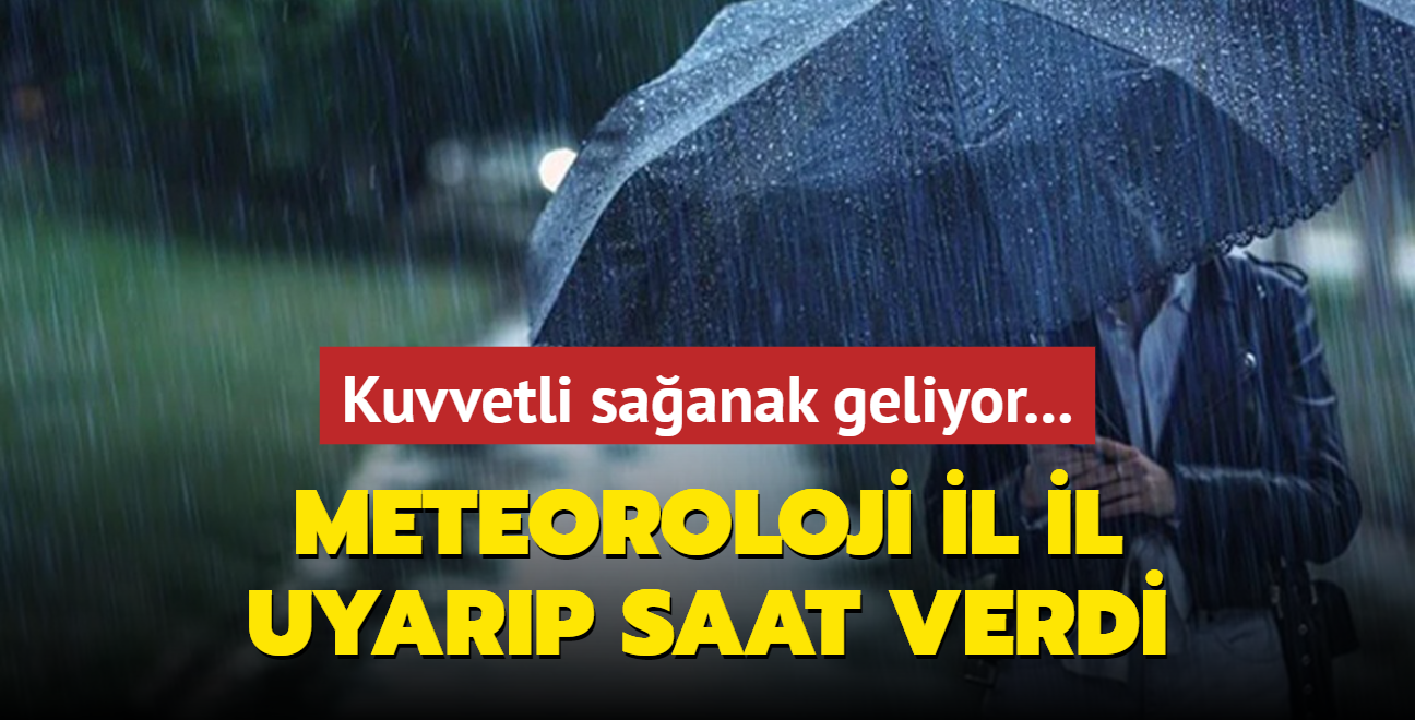 Meteoroloji il il uyarp saat verdi: Kuvvetli saanak geliyor