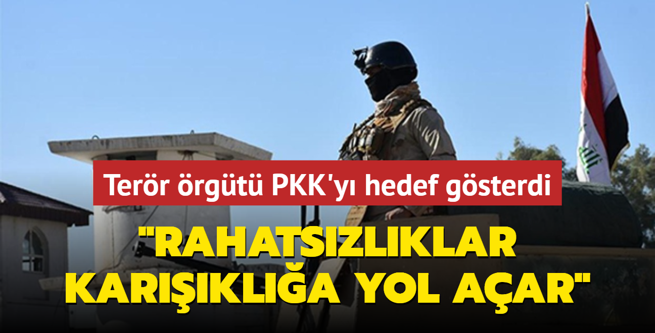 Terr rgt PKK'y hedef gsterdi: Rahatszlklar karkla yol aabilir