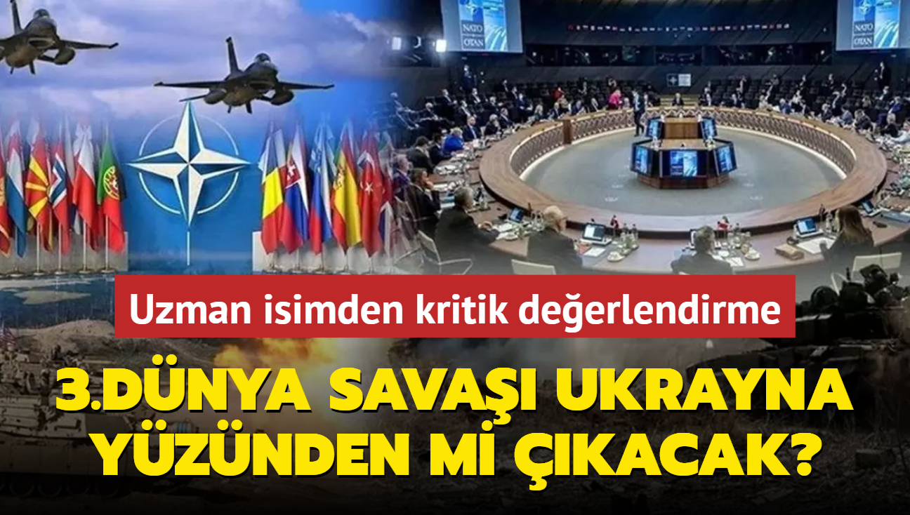 Uzman isimden kritik deerlendirme: 3.Dnya Sava Ukrayna yznden mi kacak"