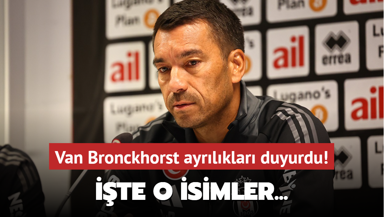 Van Bronckhorst ayrlklar duyurdu! te o isimler...