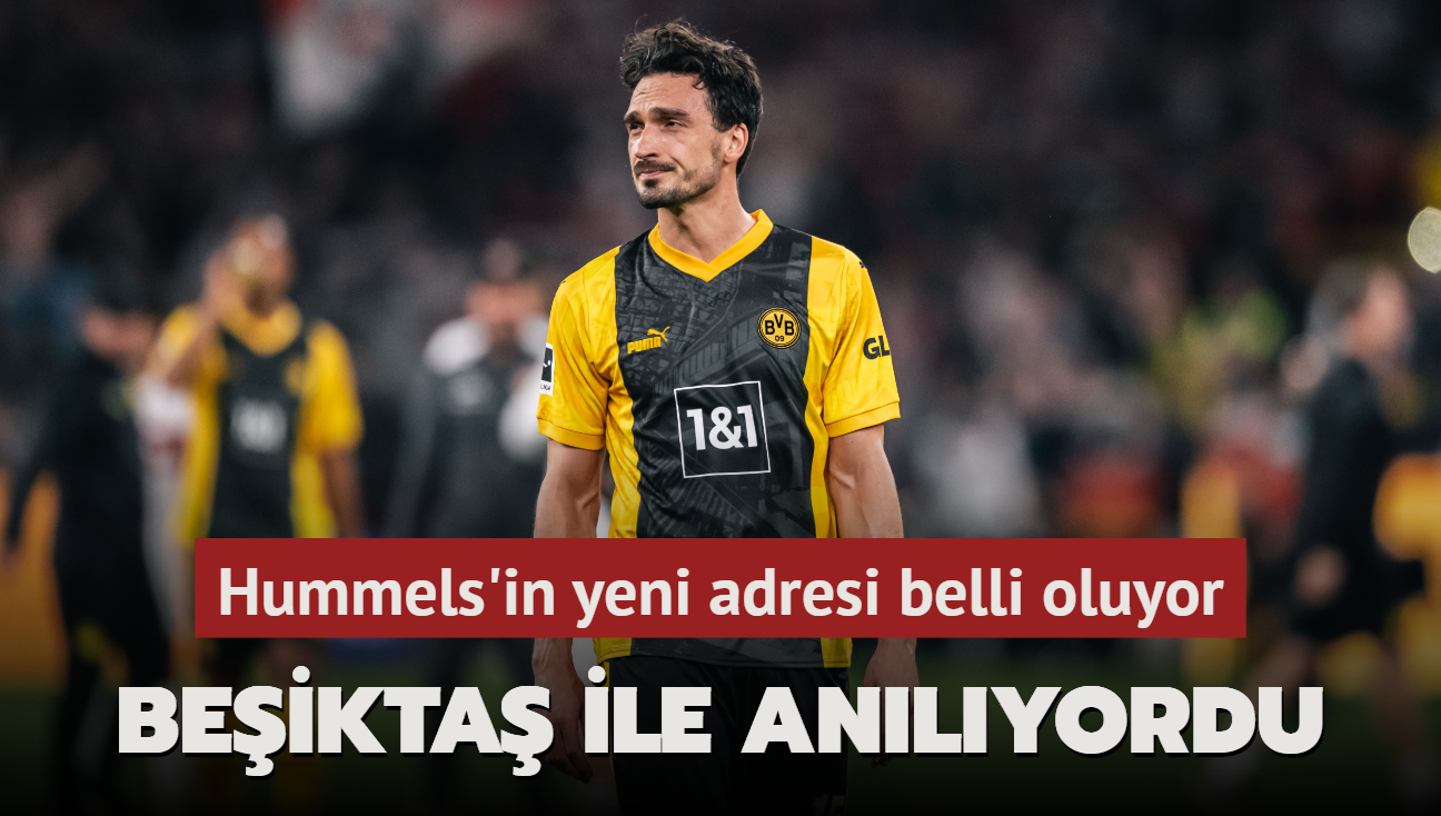 Beikta ile anlyordu! Hummels'in yeni adresi belli oluyor